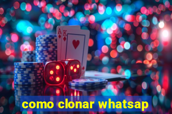 como clonar whatsap